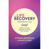 The Life Recovery Workbook for Grief: A Bible-Centered Approach for Taking Your Life Back