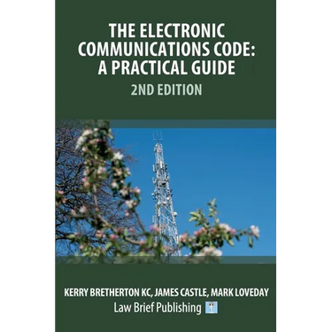 The Electronic Communications Code: A Practical Guide - 2nd Edition