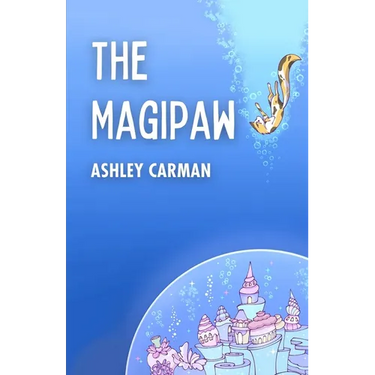 The Magipaw: One Cat's Adventure to Save a Magical Underwater World