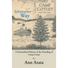 Schumacher Way: A Fictionalized History of the Founding of Camp Cotuit