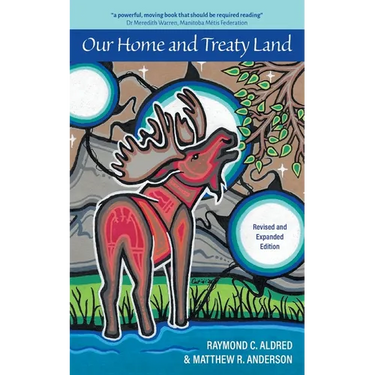 Our Home and Treaty Land: Revised and Expanded Edition