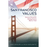 San Francisco Values: Common Ground for Getting America Back on Track