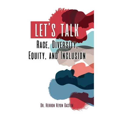 Let's Talk Race, Diversity, Equity, and Inclusion