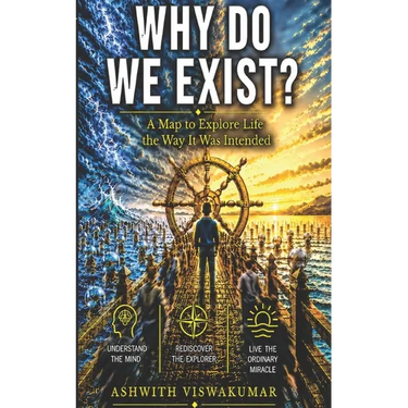 Why Do We Exist?: A Map to Explore Life the Way It Was Intended