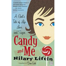 Candy and Me: A Girl's Tale of Life, Love, and Sugar