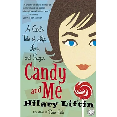 Candy and Me: A Girl's Tale of Life, Love, and Sugar