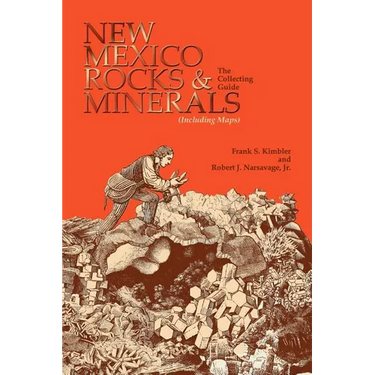 New Mexico Rocks and Minerals: The Collecting Guide
