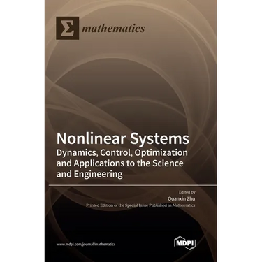 Nonlinear Systems: Dynamics, Control, Optimization and Applications to the Science and Engineering