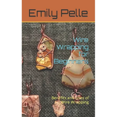 Wire Wrapping for Beginners: Benefits and Uses of Wire Wrapping