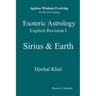 Esoteric Astrology Explicit Revision I - Sirius & Earth