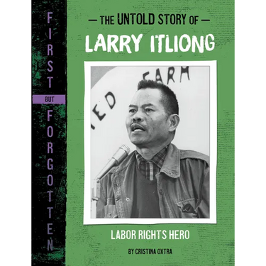 The Untold Story of Larry Itliong: Labor Rights Hero