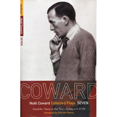 Coward Plays: 7: Quadrille; 'Peace in Our Time'; Tonight at 8.30 (III)