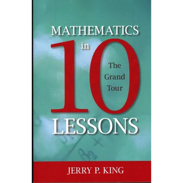 Mathematics in 10 Lessons: The Grand Tour