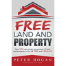 Free Land and Property: How YOU Can Amass Any Amount of Land and Property in the UK Free and Legally