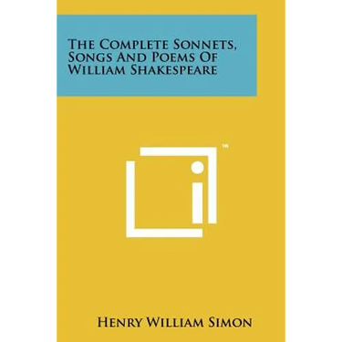 The Complete Sonnets, Songs and Poems of William Shakespeare
