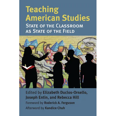 Teaching American Studies: The State of the Classroom as State of the Field