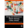 Drug and Substance Abuse Among Older Adults: Identification, Analysis, and Synthesis