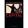 The Sublime Perversion of Capital: Marxist Theory and the Politics of History in Modern Japan