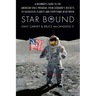 Star Bound: A Beginner's Guide to the American Space Program, from Goddard's Rockets to Goldilocks Planets and Everything in Between