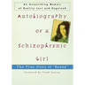 Autobiography of a Schizophrenic Girl: The True Story of "Renee"