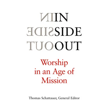 Inside Out: Worship in an Age of Mission