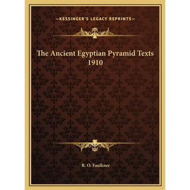 The Ancient Egyptian Pyramid Texts 1910