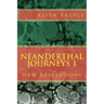Neanderthal Journeys: New Revelations