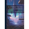 A Journey To The Earth's Interior