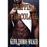Dripping Chocolate
