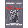 The Apocalypse: A Reading of the Revelation of John