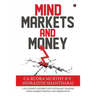 Mind Markets and Money: A Successful Journey Into Intraday Trading Using Market Profile and Order Flow