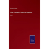 Oliver Cromwell's Letters and Speeches: Vol. I