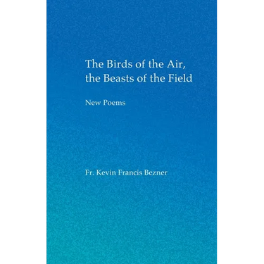 The Birds of the Air, the Beasts of the Field