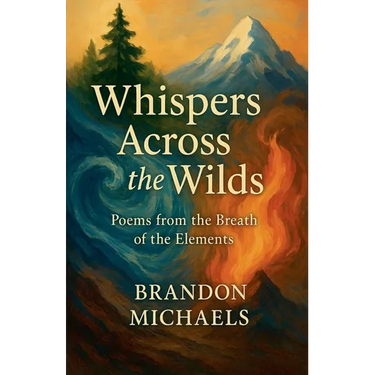 Whispers Across the Wilds: Poems from the Breath of the Elements