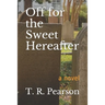 Off For The Sweet Hereafter