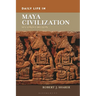 Daily Life in Maya Civilization