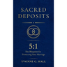 Sacred Deposits: The 5:1 Blueprint for Protecting Your Marriage