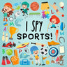 I Spy - Sports!: A Fun Guessing Game for 3-5 Year Olds!