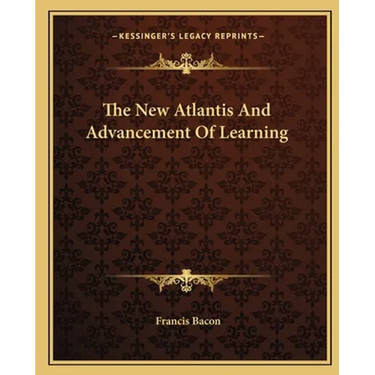 The New Atlantis And Advancement Of Learning