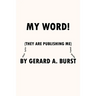 My Word!: (They are Publishing Me)