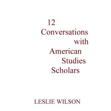 12 Conversations with American Studies Scholars