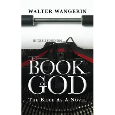 The Book of God: The Bible as a novel