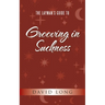 The Layman's Guide to Grooving in Suchness