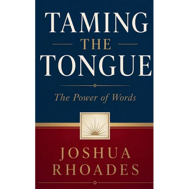 Taming the Tongue - The Power of Words
