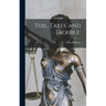 Toil, Taxes, and Trouble;