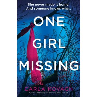 One Girl Missing: A totally addictive and gripping crime thriller