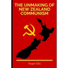 The Unmaking of New Zealand Communism
