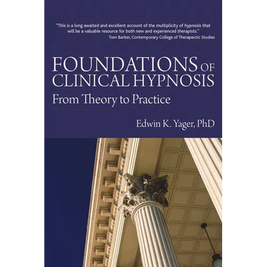 Foundations of Clinical Hypnosis: From Theory to Practice