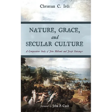 Nature, Grace, and Secular Culture: A Comparative Study of John Milbank and Joseph Ratzinger