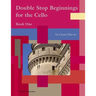 Double Stop Beginnings for the Cello, Book One